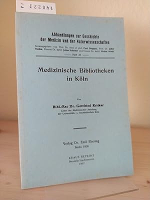 Bild des Verkufers fr Medizinische Bibliotheken in Kln. [Von Gottfried Kricker]. (= Abhandlungen zur Geschichte der Medizin und der Naturwissenschaften. Heft 25). zum Verkauf von Antiquariat Kretzer