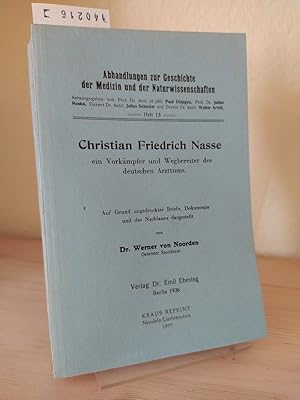 Christian Friedrich Nasse, ein Vorkämpfer und Wegbereiter des deutschen Arzttums. Auf Grund unged...