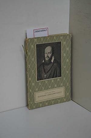 Bild des Verkufers fr Kostbare Lebensweisheit : Gedanken u. Anregungen f. besinnliche Menschen / Franz von Sales / Credo-Reihe ; Bd. 9 zum Verkauf von ralfs-buecherkiste