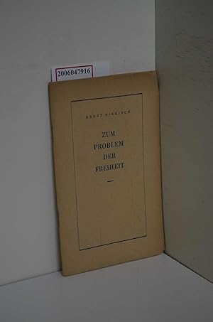 Bild des Verkufers fr Zum Problem der Freiheit / Nach einem Vortrag, der im Jahre 1947 vor einer Gruppe des Kulturbundes zur demokratischen Erneuerung Deutschlands in Berlin gehalten wurde / Ernst Niekisch zum Verkauf von ralfs-buecherkiste