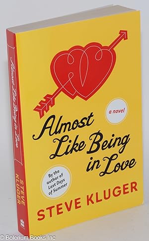 Seller image for Almost Like Being in Love: a novel for sale by Bolerium Books Inc.