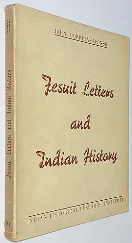 Jesuit letters and Indian history. A study of the nature and development of the Jesuit letters fr...