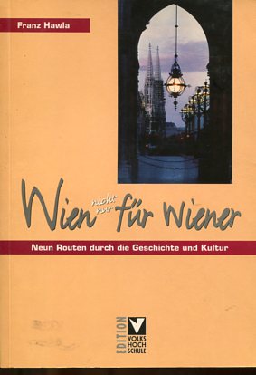 Bild des Verkufers fr Wien nicht nur fr Wiener - neun Routen durch die Geschichte und Kultur. Edition Volkshochschule. zum Verkauf von Antiquariat Buchkauz