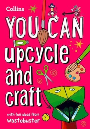 Imagen del vendedor de You Can Upcycle and Craft a la venta por GreatBookPrices