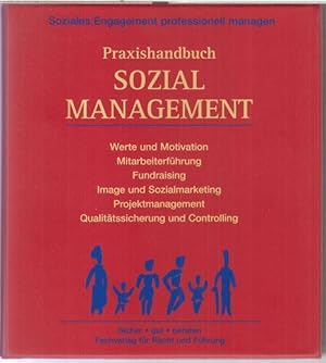 Bild des Verkufers fr Praxishandbuch Sozialmanagement. Grundwerk. Wie Sie schwierige Mitarbeiter zum Erfolg fhren. - Soziales Engagement professionell managen. - Aus dem Inhalt: Werte und Motivation / Mitarbeiterfhrung / Fundraising / Image und Sozialmarketing / Projektmanagement / Qualittssicherung und Controlling. zum Verkauf von Antiquariat Carl Wegner