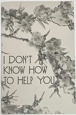 Seller image for I don't know how to help you for sale by Bolerium Books Inc.