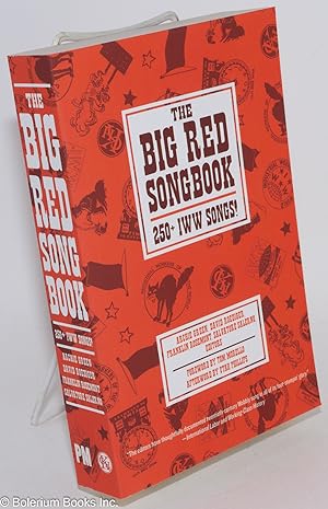 Bild des Verkufers fr The big red songbook. 250+ IWW songs! Foreword by Tom Morello, afterword by Utah Phillips zum Verkauf von Bolerium Books Inc.