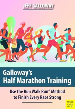 Bild des Verkufers fr Galloway's Half Marathon Training zum Verkauf von BuchWeltWeit Ludwig Meier e.K.