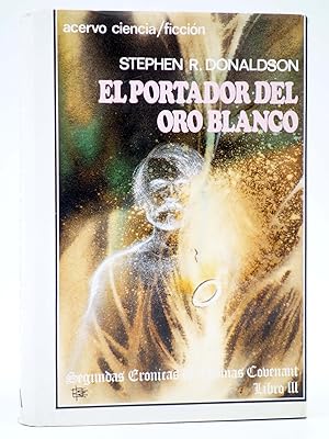 Imagen del vendedor de SEGUNDAS CRONICAS DE THOMAS DE COVENANT EL INCREDULO LIBRO III. EL PORTADOR DEL ORO BLANCO (Stephen a la venta por Libros Fugitivos