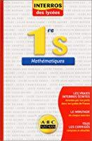 Imagen del vendedor de Mathmatiques 1re S : Conforme Au Nouveau Programme 2001 : Les Vraies Interros crites Donnes Par V a la venta por RECYCLIVRE