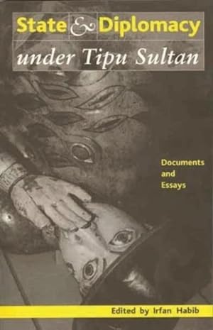 Immagine del venditore per State and Diplomacy Under Tipu Sultan : Documents and Essays venduto da GreatBookPrices