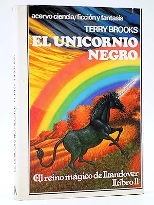 EL REINO MÁGICO DE LANDOVER LIBRO II. EL UNICORNIO NEGRO (Terry Brooks) Acervo, 1990. OFRT