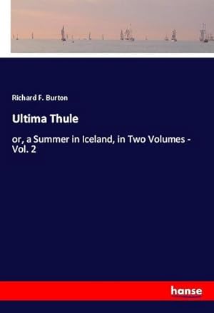 Seller image for Ultima Thule : or, a Summer in Iceland, in Two Volumes - Vol. 2 for sale by AHA-BUCH GmbH