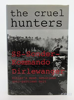 Seller image for The Cruel Hunters: SS-Sonderkommando Dirlewanger Hitler's Most Notorious Anti-Partisan Unit (Schiffer Military History) for sale by Post Horizon Booksellers