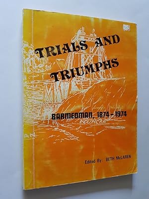 Trials and Triumphs : Barmedman 1874-1974