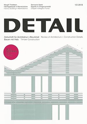 Detail. Zeitschrift für Architektur + Baudetail. Bauen mit Holz. 1/2.2018 / Waugh Thistleton. Fab...