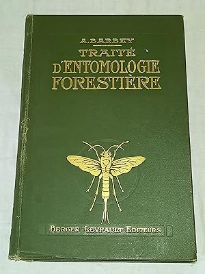 Traité d'entomologie forestière à l'usage des sylviculteurs, des reboiseurs, des propriétaires de...