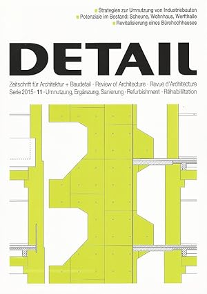 Imagen del vendedor de Detail. Zeitschrift fr Architektur + Baudetail. 55. Serie 2015 / 11 Sanierung, Umnutzung, Ergnzung. bersetzungen englisch: Elise Feiersinger, Feargal Doylo. a la venta por Lewitz Antiquariat