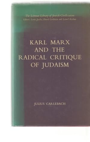 Bild des Verkufers fr Karl Marx and the Radical Critique of Judaism. Von Julius Carlebach. The Littman Library of Jewish Civilization; Ed.: Louis Jacobs (u.a.). zum Verkauf von Fundus-Online GbR Borkert Schwarz Zerfa