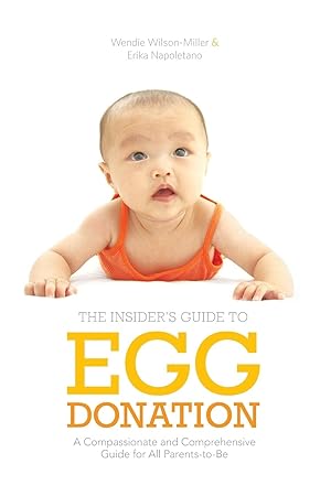 Image du vendeur pour The Insider s Guide to Egg Donation: A Compassionate and Comprehensive Guide for All Parents-To-Be mis en vente par moluna