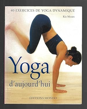 Yoga d'aujourd'hui : 40 exercices de yoga dynamique