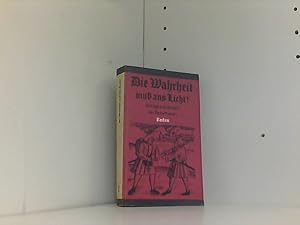 Immagine del venditore per Die Wahrheit muss (mu) ans Licht! - Dialoge aus der Zeit der Reformation venduto da Book Broker