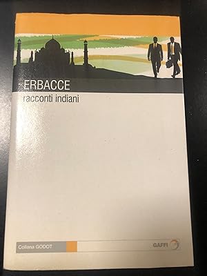 AA. VV. Erbacce. Racconti indiani. Gaffi 2009. Dedica del traduttore.