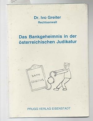 Seller image for Das Bankgeheimnis in der sterreichischen Judikatur. Mit mehrzeiliger dat. Widmung des Autors. for sale by Antiquariat time