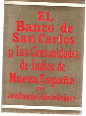 Seller image for El banco de San Carlos y las comunidades de Indios de nueva Espaa . for sale by Librera Astarloa