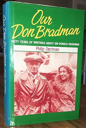 Seller image for Our Don Bradman: Sixty years of Writings about Sir Donald Bradman for sale by Pastsport