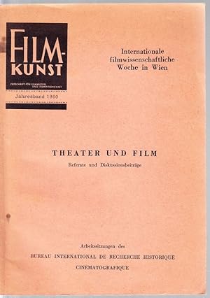 THEATER und FILM: Referate und Diskussionsbeiträge der Arbeitssitzungen des Bureau International ...