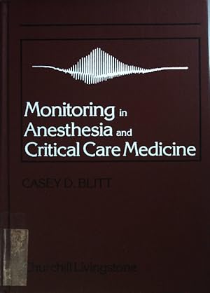 Bild des Verkufers fr Monitoring in Anesthesia and Critical Care Medicine. zum Verkauf von books4less (Versandantiquariat Petra Gros GmbH & Co. KG)