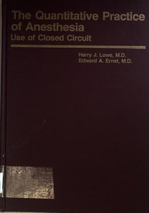 Quantitative Practice of Anaesthesia: Use of Closed Circuit (SIGNIERTES EXEMPLAR)