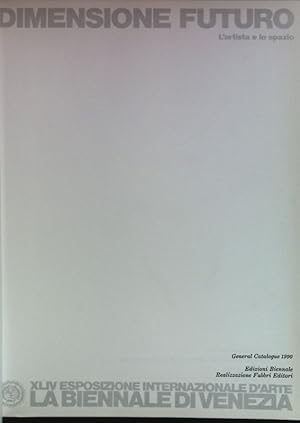Image du vendeur pour Dimensione Futuro: L' artista e lo Spazio. XLIV mis en vente par books4less (Versandantiquariat Petra Gros GmbH & Co. KG)