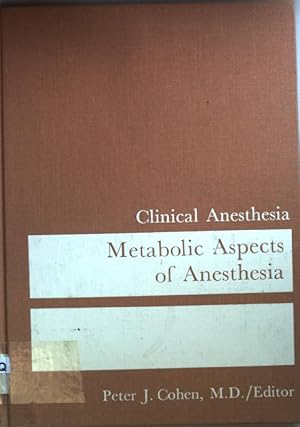 Bild des Verkufers fr Metabolic Aspects of Anesthesia. Clinical Anesthesia Vol. 11/ 1; zum Verkauf von books4less (Versandantiquariat Petra Gros GmbH & Co. KG)
