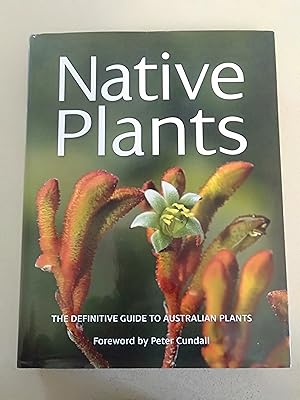 Immagine del venditore per Native Plants: The Definitive Guide to Australian Plants - Foreword by Peter Cundall and Introduced by Angus Stewart - Reprint venduto da Rons Bookshop (Canberra, Australia)