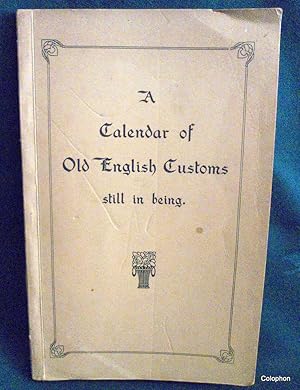 A Calendar of OLD English Customs, Still In Being. c1920