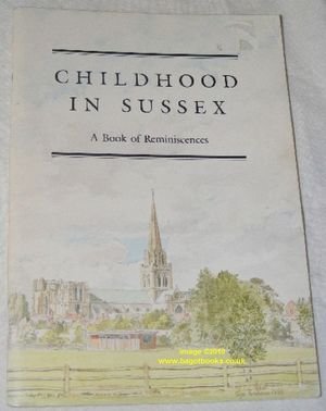 Imagen del vendedor de Childhood in Sussex: A Book of Reminiscences a la venta por WeBuyBooks
