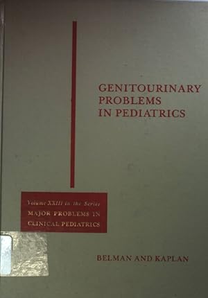 Image du vendeur pour Genitourinary Problems in Paediatrics. Major Problems in Clinical Pediatrics Series Vol. XXIII; mis en vente par books4less (Versandantiquariat Petra Gros GmbH & Co. KG)