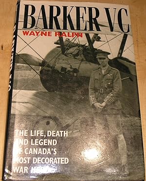 Imagen del vendedor de Barker V.C.: The Life, Death and Legend of Canada's most Decorated War Hero a la venta por powellbooks Somerset UK.
