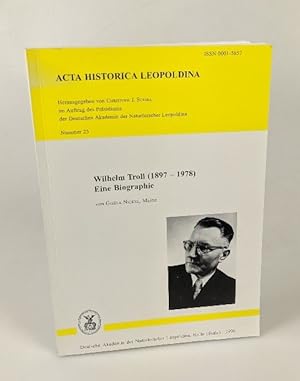 Wilhelm Troll (1897 - 1978) : eine Biographie. Deutsche Akademie der Naturforscher Leopoldina, Ha...