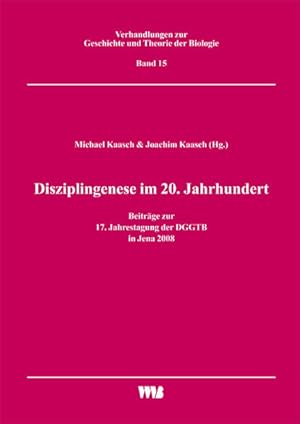 Bild des Verkufers fr Disziplingenese im 20. Jahrhundert. Deutsche Gesellschaft fr Geschichte und Theorie der Biologie: Beitrge zur 17. Jahrestagung der DGGTB in Jena 2008. (=Verhandlungen zur Geschichte und Theorie der Biologie ; Bd. 15). zum Verkauf von Antiquariat Thomas Haker GmbH & Co. KG