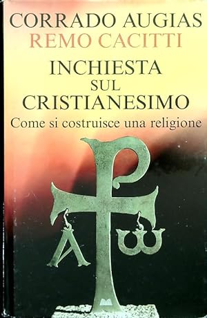 Seller image for Inchiesta sul cristianesimo. Come si costruisce una religione for sale by Librodifaccia