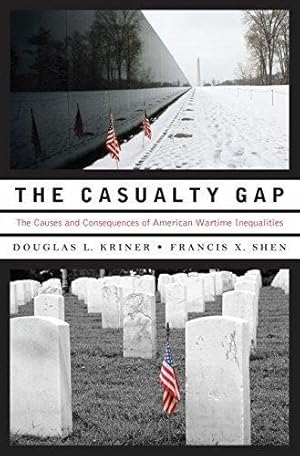 Immagine del venditore per Casualty Gap: The Causes and Consequences of American Wartime Inequalities venduto da WeBuyBooks
