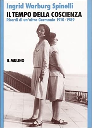Seller image for IL TEMPO DELLA COSCIENZA. Ricordi di un'altra Germania 1910-1989 for sale by LIBRERIA ALDROVANDI