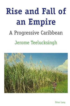 Bild des Verkufers fr Rise and Fall of an Empire : A Progressive Caribbean zum Verkauf von AHA-BUCH GmbH