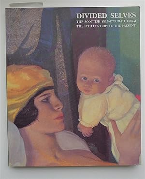 Seller image for Divided Selves: The Scottish Self-Portrait from the 17th Century to the Present. for sale by Roe and Moore