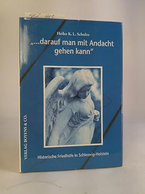 Seller image for darauf man mit Andacht gehen kann Historische Friedhfe in Schleswig-Holstein for sale by ANTIQUARIAT Franke BRUDDENBOOKS