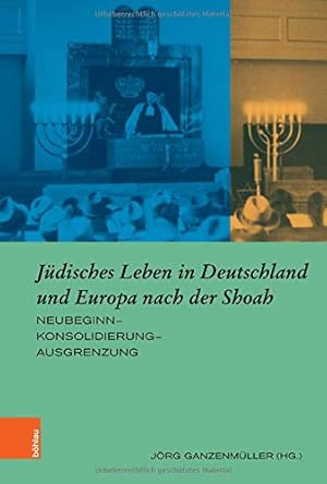 Seller image for Jdisches Leben in Deutschland und Europa nach der Shoah : Neubeginn-Konsolidierung-Ausgrenzung. (Europische Diktaturen und ihre berwindung). for sale by Antiquariat Bergische Bcherstube Mewes