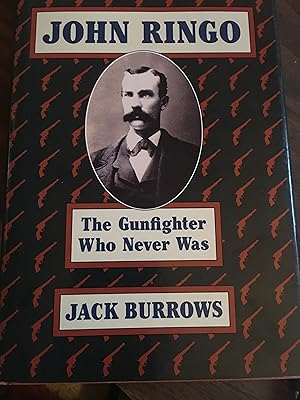 Bild des Verkufers fr John Ringo: The Gunfighter Who Never Was zum Verkauf von Bristlecone Books  RMABA